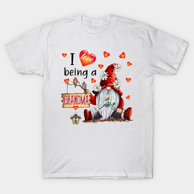 Gnome I Love Being Grandma T-Shirt by celestewilliey